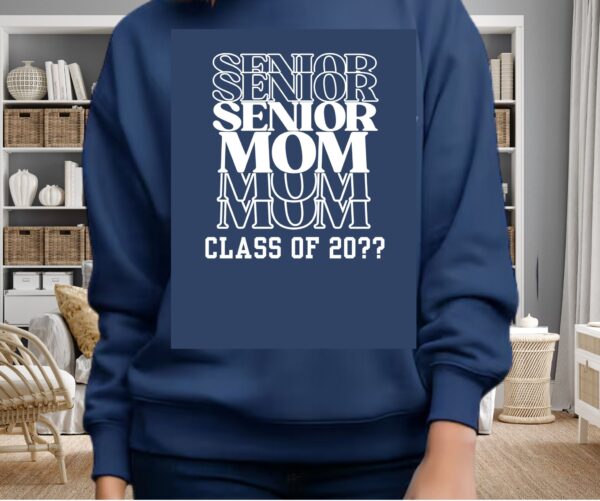 Senior Mom Sweatshirt – Personalized Graduation Design - Image 6