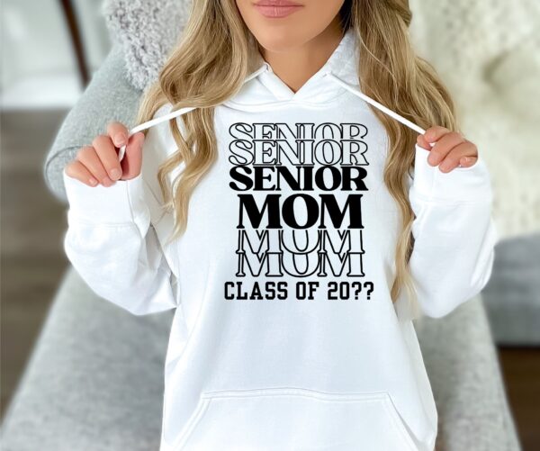 Senior Mom Hoodie – Graduation Year Customizable Hoodie - Image 2