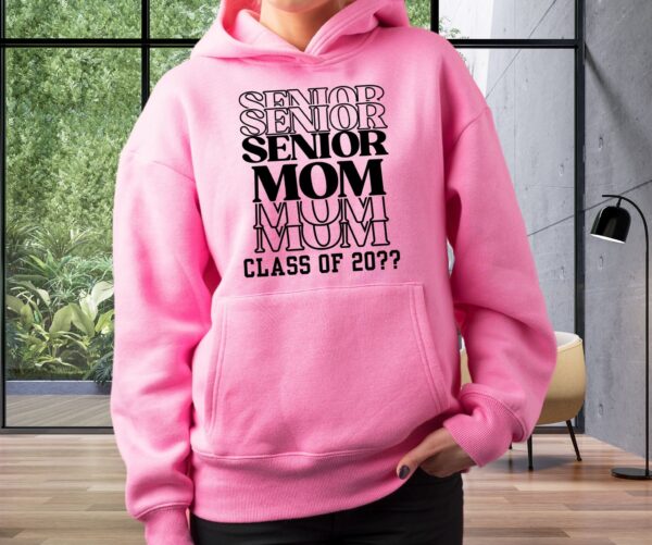Senior Mom Hoodie – Graduation Year Customizable Hoodie - Image 4