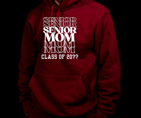 Senior Mom Hoodie – Graduation Year Customizable Hoodie - Image 6