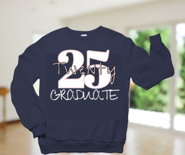 "Celebrate Class of 2025 in Style! Limited Time 'Twenty 25 Graduate' Sweatshirt – Free Shipping!"