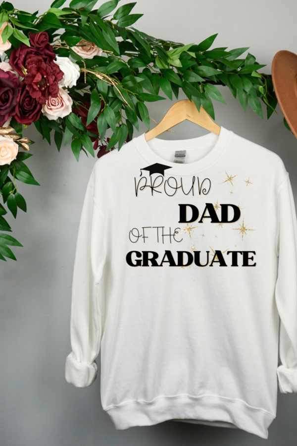 🎓 Proud DAD of the Graduate Sweatshirt – Celebrate Class of 2025 in Style! 🔥