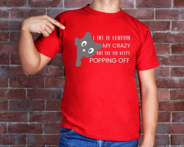 Funny Cat T-Shirt  “I Try to Contain My Crazy But the Lid Keeps Popping Off” Cute Graphic Tee for Cat Lovers, Humor Gift - Image 5
