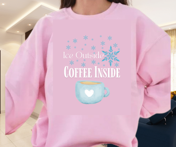 Ice Outside, Coffee Inside Sweatshirt – Cozy Coffee Mug & Snowflake Design | Winter Apparel - Image 4