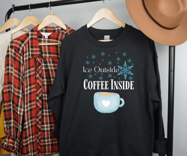 Ice Outside, Coffee Inside Sweatshirt – Cozy Coffee Mug & Snowflake Design | Winter Apparel
