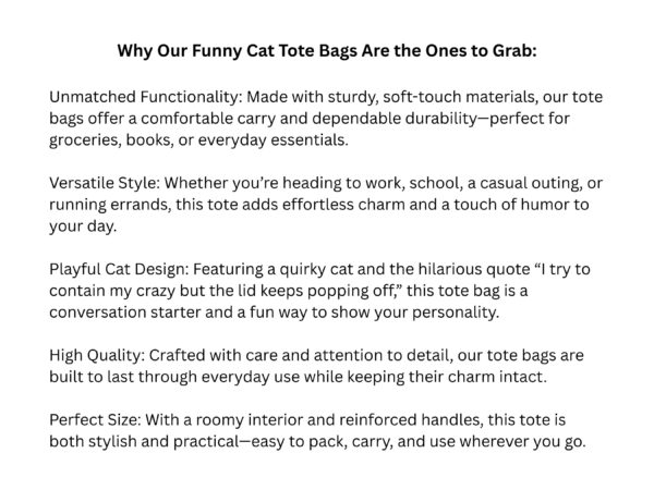 Funny Cat Tote Bag – Crazy Cat Quote “I Try to Contain My Crazy but the Lid Keeps Popping Off” - Image 3