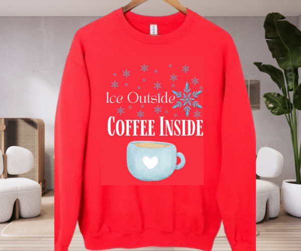 Ice Outside, Coffee Inside Sweatshirt – Cozy Coffee Mug & Snowflake Design | Winter Apparel - Image 5