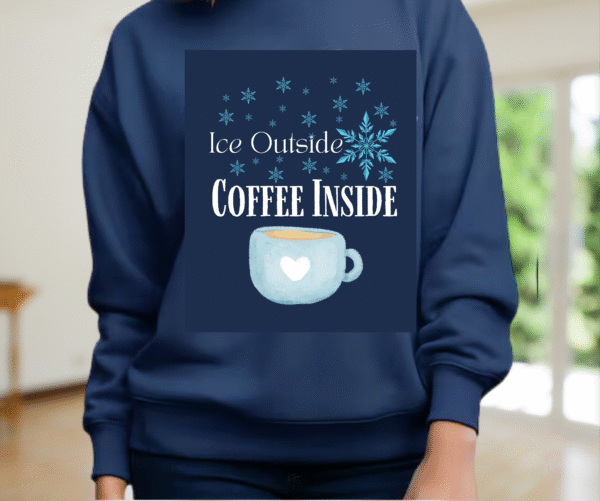 Ice Outside, Coffee Inside Sweatshirt – Cozy Coffee Mug & Snowflake Design | Winter Apparel - Image 6