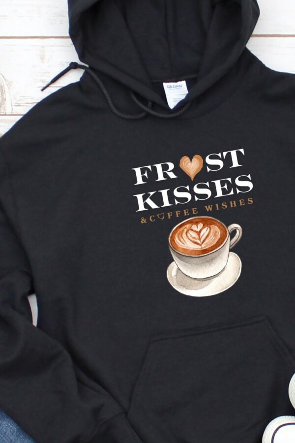 Frost Kisses & Coffee Wishes Hoodie  Cozy Winter Coffee Lover Pullover