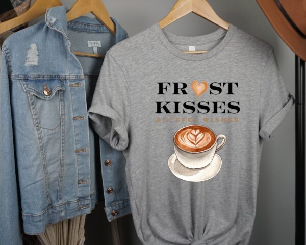 Frost Kisses & Coffee Wishes T-Shirt | Cozy Coffee Tee - Image 3