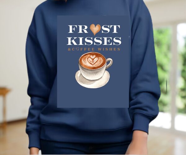 Frost Kisses & Coffee Wishes Sweatshirt | Cozy Winter Coffee Lover Apparel JOYSHOP10