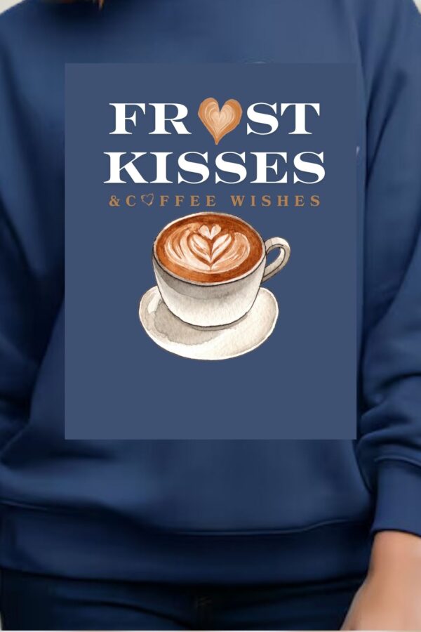 Frost Kisses & Coffee Wishes Sweatshirt | Cozy Winter Coffee Lover Apparel JOYSHOP10