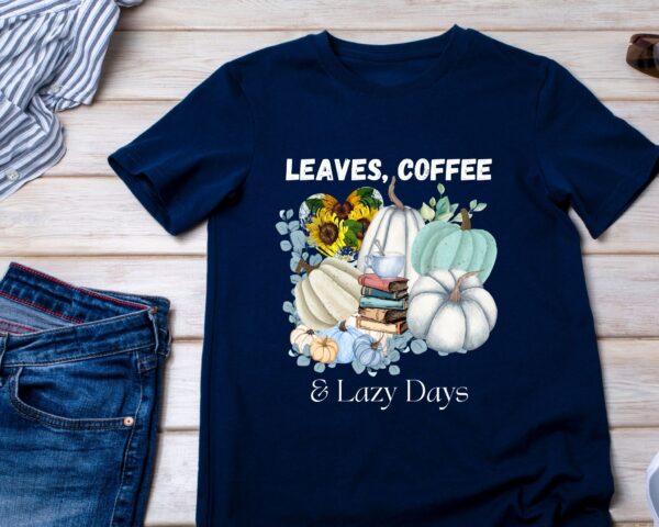 Leaves, Lattes & Lazy Days T-Shirt | Aqua Blue Pumpkin Coffee Shirt | Cozy Fall Graphic Tee by JoyShop10 - Image 7