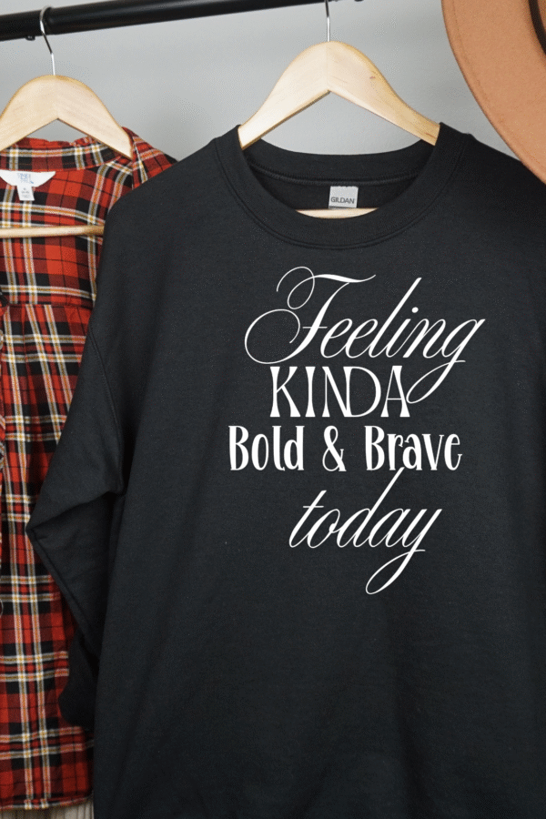 Inspirational motivational hoodie with bold brave today text design
