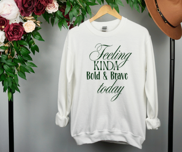 Bold & Brave Sweatshirt | Motivational Graphic Sweatshirt - Image 2