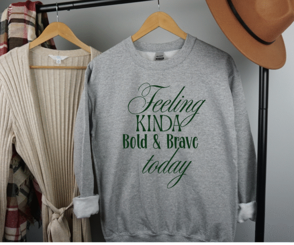 Bold & Brave Sweatshirt | Motivational Graphic Sweatshirt - Image 3