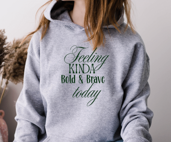 Bold & Brave Hoodie | Motivational Graphic Hoodie - Image 3
