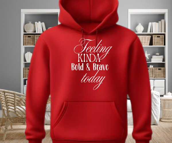 Bold & Brave Hoodie | Motivational Graphic Hoodie - Image 5