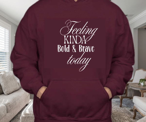 Bold & Brave Hoodie | Motivational Graphic Hoodie - Image 7